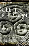 The celtic religion. E-book. Formato EPUB ebook di Edward Anwyl