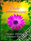 Daily Affirmations - Positive Thinking To Improve Your Life. E-book. Formato Mobipocket ebook di Emmie Marina Brunswick