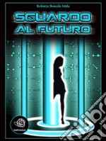 Sguardo al futuro. E-book. Formato EPUB ebook