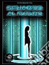 Sguardo al futuro. E-book. Formato EPUB ebook di Roberta Boscolo Mela