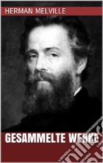 Herman Melville - Gesammelte Werke. E-book. Formato EPUB ebook