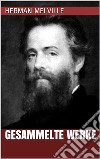 Herman Melville - Gesammelte Werke. E-book. Formato EPUB ebook