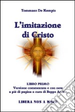 L'Imitazione di Cristo - LIBRO PRIMOVersione commentata e con note a piè di pagina a cura di Beppe Amico. E-book. Formato EPUB ebook