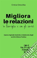 Migliora le relazioni in famiglia e con gli amici. E-book. Formato EPUB