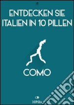 Entdecken Sie Italien in 10 Pillen - Como. E-book. Formato EPUB ebook