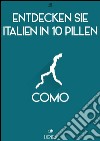 Entdecken Sie Italien in 10 Pillen - Como. E-book. Formato EPUB ebook