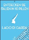 Entdecken Sie Italien in 10 Pillen - Gardasee. E-book. Formato EPUB ebook