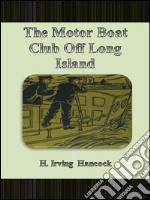 The motor boat club off Long Island. E-book. Formato EPUB ebook