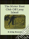 The motor boat club off Long Island. E-book. Formato EPUB ebook di H. Irving Hancock