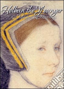 Holbein the younger: 100 master's drawings. E-book. Formato Mobipocket ebook di Blagoy Kiroff