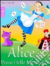 Alice nel Paese Delle Meraviglie - Le Avventure di Alice nel Paese Delle Meraviglie (Edizione illustrata) . E-book. Formato EPUB ebook di Lewis Carroll