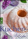 Kuchen-Träume - So schmeckt das süße Glück - Backen leicht gemacht: Die besten Rezepte für Kuchen, Torten, Gebäck, Muffins und andere Leckereien (Edition Backrezepte). E-book. Formato Mobipocket ebook di Sophie Leiss