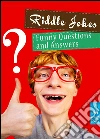 Riddle Jokes - Funny and Dirty Questions For Adults - Riddles and Conundrums That Make You Laugh (Illustrated Edition). E-book. Formato EPUB ebook