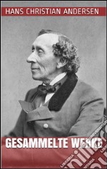 Hans Christian Andersen - Gesammelte Werke. E-book. Formato EPUB ebook