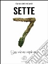 SETTE - sono solo uno stupido uomo. E-book. Formato EPUB ebook