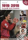 1915 - 2015, La Grande Storia Amaranto. E-book. Formato PDF ebook di Alessandro Guerrieri