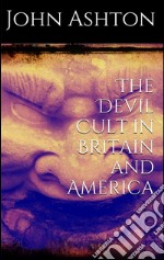 The devil cult in Britain and America. E-book. Formato Mobipocket ebook