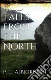 Old tales from the North. E-book. Formato Mobipocket ebook di Peter Christen Asbjørnsen