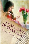 I racconti di Sharazan: L'antologia. E-book. Formato EPUB ebook di Anna Piediscalzi