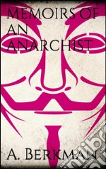 Memoirs of an anarchist. E-book. Formato EPUB ebook