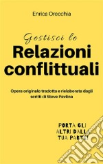 Gestisci le relazioni conflittuali. E-book. Formato PDF ebook