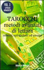 Tarocchi: metodi avanzati di lettura. Alla scoperta dei tarocchi. E-book. Formato EPUB ebook