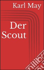 Der scout. E-book. Formato EPUB ebook