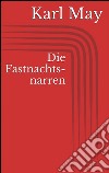 Die fastnachtsnarren. E-book. Formato EPUB ebook