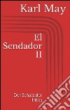 El Sendador II. Der Schatz der Inkas. E-book. Formato EPUB ebook