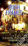 Irish frames (appunti di viaggio 'irlandesi'). E-book. Formato EPUB ebook di Bonanno Giuseppe Floriano