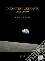 Destinazione Eretz. E-book. Formato EPUB ebook