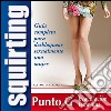 Squirt – Guía completa para desbloquear sexualmente una mujer. E-book. Formato PDF ebook