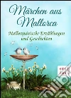 Märchen aus Mallorca - Mallorquinische Erzählungen und Geschichten - Ausgesuchte Volkssagen (Illustrierte Ausgabe). E-book. Formato EPUB ebook di Ludwig Salvator