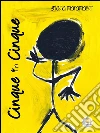 Cinque in cinque. E-book. Formato EPUB ebook di Giada Maramaldi