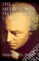 The metaphysical elements of ethics. E-book. Formato EPUB ebook