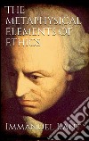 The metaphysical elements of ethics. E-book. Formato EPUB ebook