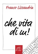 Che vita di m!: Facezie. E-book. Formato EPUB ebook