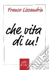 Che vita di m!: Facezie. E-book. Formato EPUB ebook di Franco Lissandrin