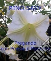 Pregando con poesia il paradiso. E-book. Formato PDF ebook di ' Rino Savy '