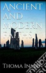 Ancient and modern faiths. E-book. Formato EPUB