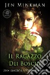 Il Ragazzo Dei Boschi (Una Magica Storia D'Amore). E-book. Formato EPUB ebook