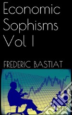 Economic Sophisms Vol I. E-book. Formato Mobipocket