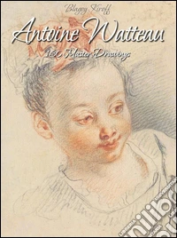 Antoine Watteau: 130 master drawings. E-book. Formato Mobipocket ebook