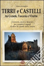 Terre e castelli tra Tarquinia, Tuscania e Viterbo. E-book. Formato EPUB ebook