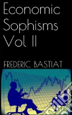 Economic Sophisms Vol II. E-book. Formato Mobipocket ebook