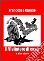 Il visitatore di case e altre storie. E-book. Formato EPUB ebook