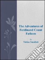 The adventures of Ferdinand Count Fathom. E-book. Formato EPUB