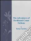 The adventures of Ferdinand Count Fathom. E-book. Formato EPUB ebook