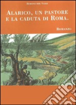 Alarico, un pastore e la caduta di Roma. E-book. Formato EPUB ebook