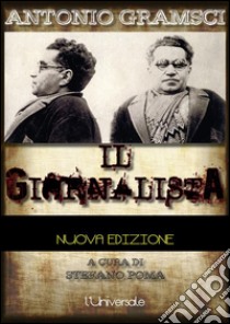 Antonio Gramsci il giornalista. E-book. Formato Mobipocket ebook di Stefano Poma